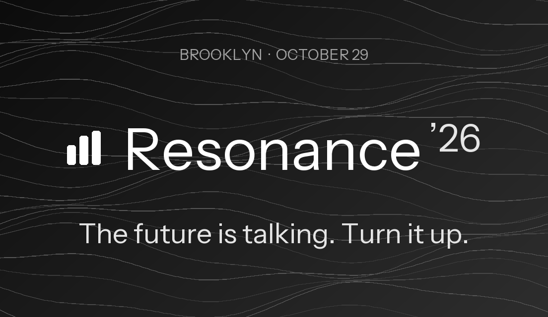 Resonance ’26. Brooklyn · October 29. The future is talking. Turn it up. Register now.